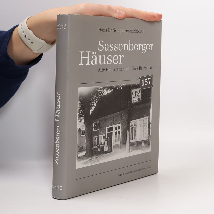Hans Christoph Fennenkötter Sassenberger Häuser: Alte Hausstätten und ihre Bewohner, Band 2
