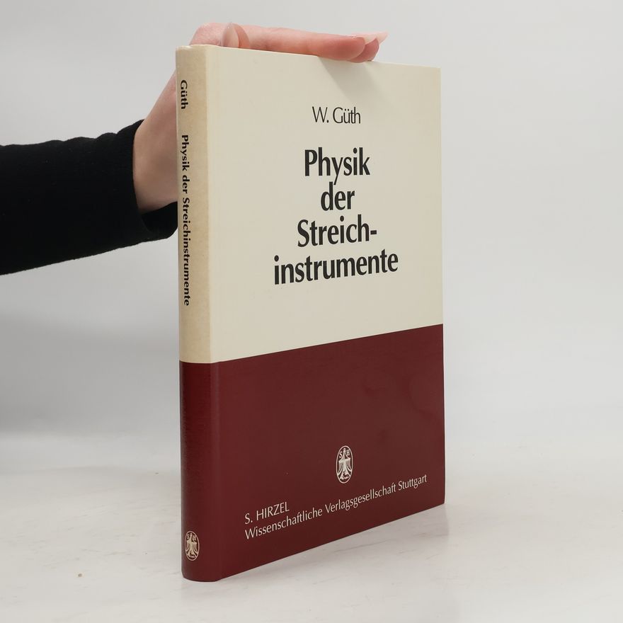 Wernfried Güth Physik der Streichinstrumente