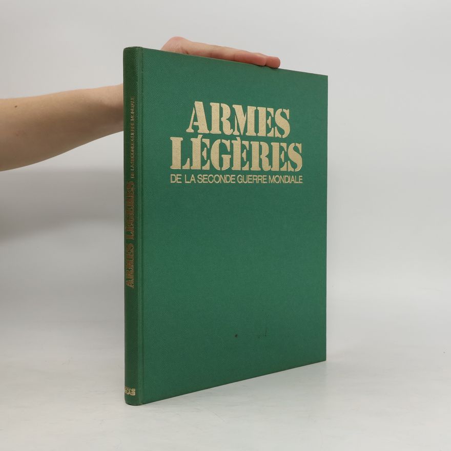Collectif d'auteurs Armes Légéres de la seconde guerre mondiale