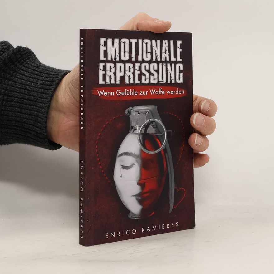 Enrico Ramieres Emotionale Erpressung