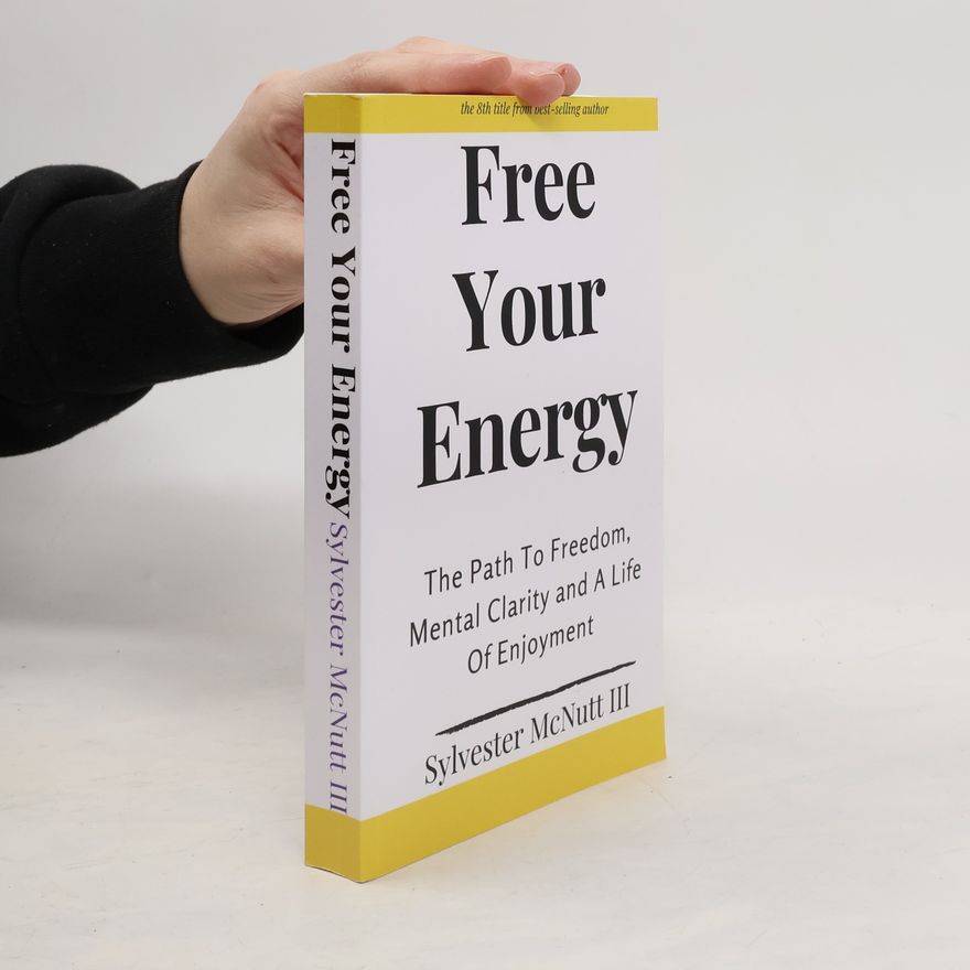 Sylvester McNutt III Free Your Energy