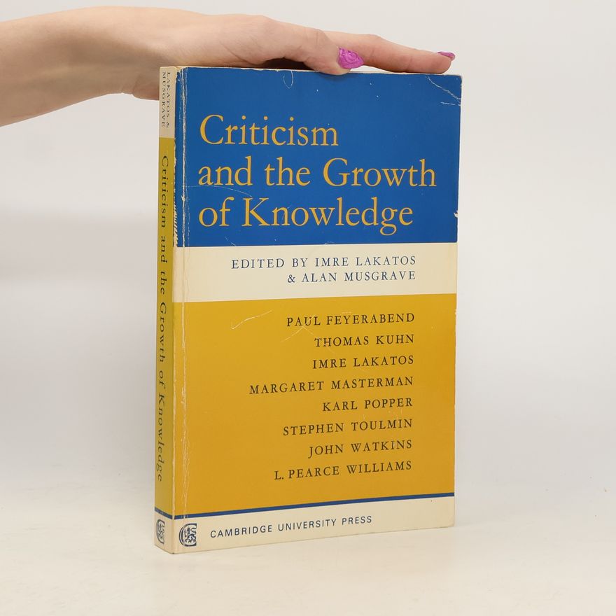 Alan Musgrave Criticism and the Growth of Knowledge
