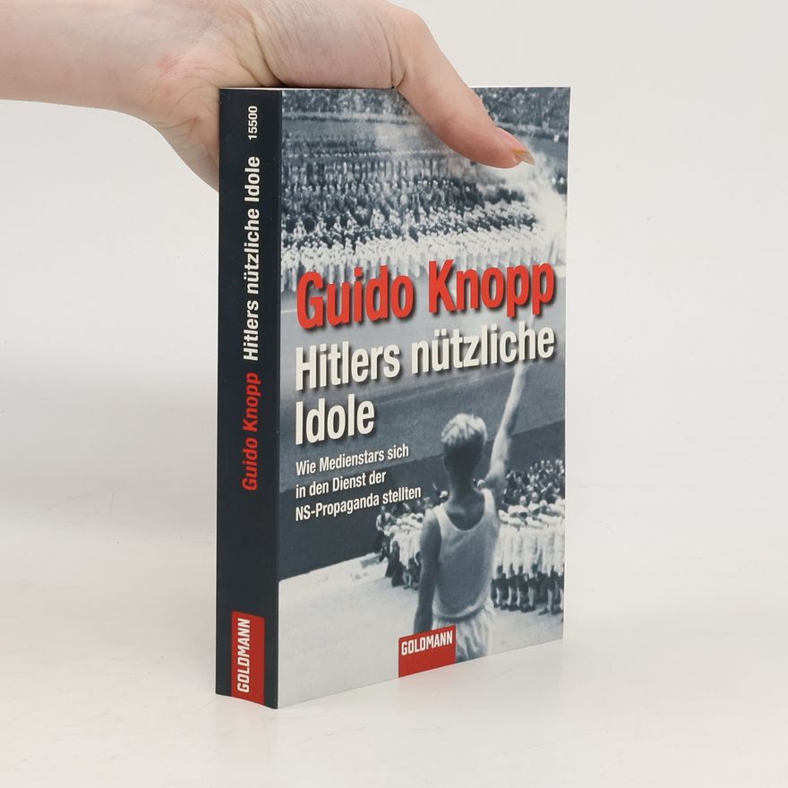 Guido Knopp Hitlers nützliche Idole