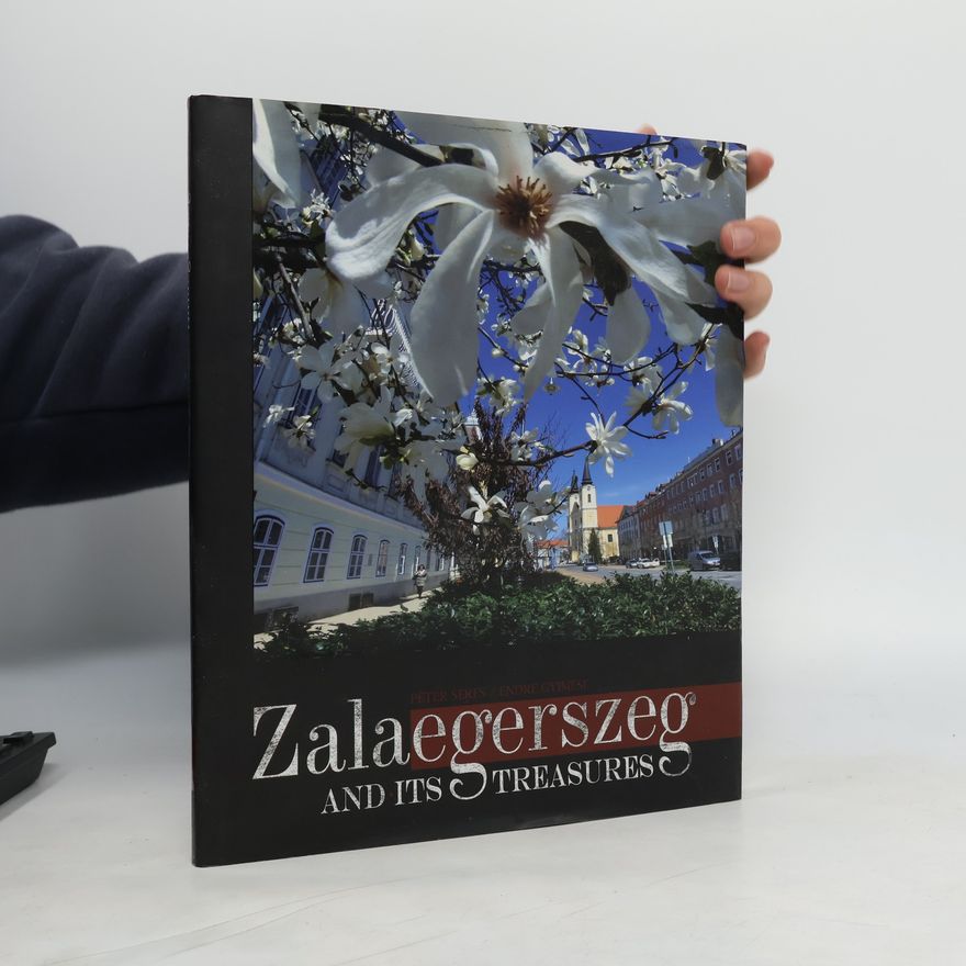 AA.VV. Zalaegerszeg and Its Treasures
