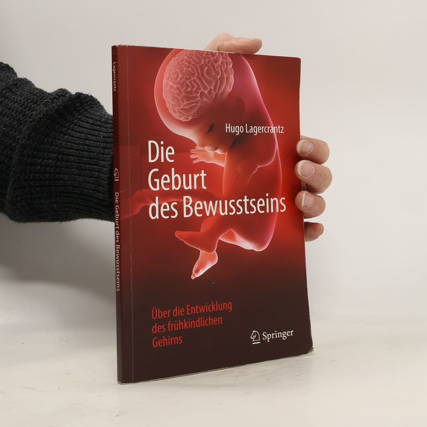 Hugo Lagercrantz Die Geburt des Bewusstseins
