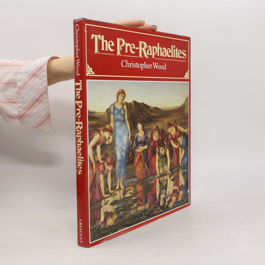 Christopher S. Wood The Pre-Raphaelites