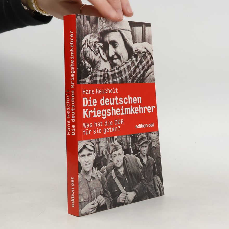Hans Reichelt Die deutschen Kriegsheimkehrer