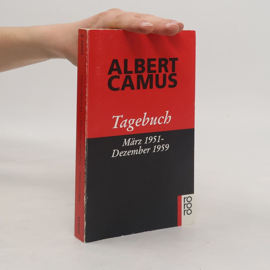 Albert Camus Tagebuch 3. März 1951 - Dezember 1959