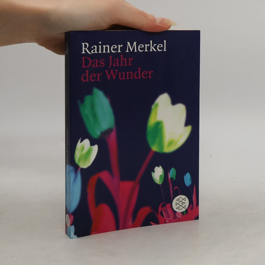 Rainer Merkel Das Jahr der Wunder