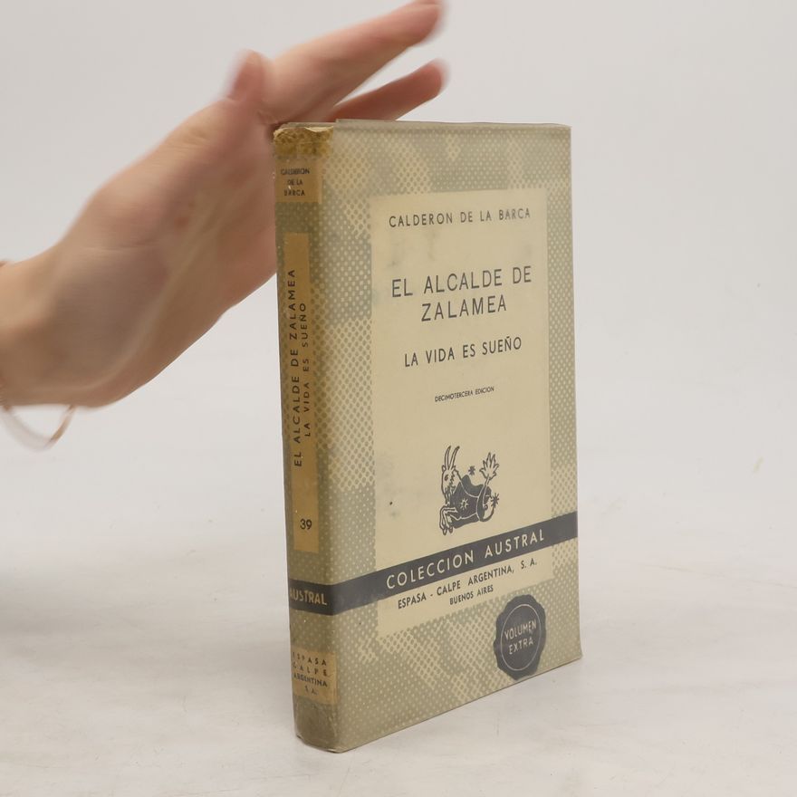 Pedro Calderón de la Barca El Alcalde de Zalamea. La Vida es Sueño
