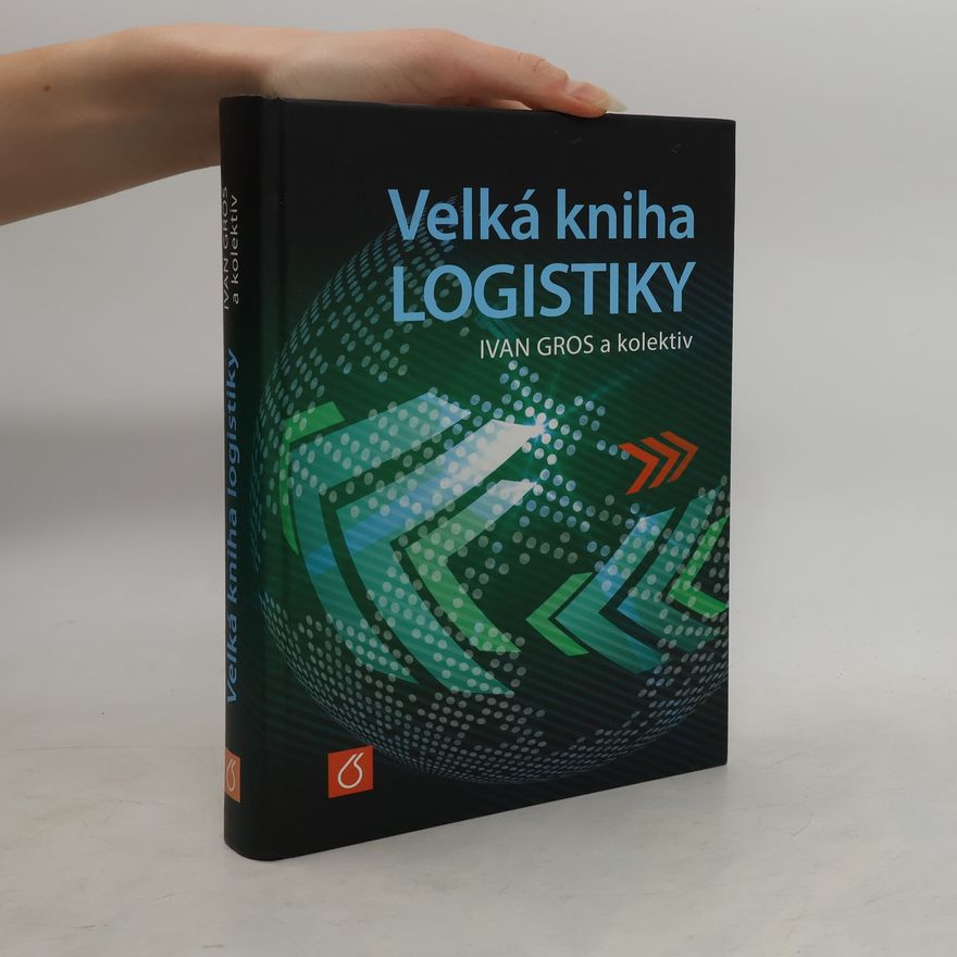 Ivan Gros Velká kniha logistiky