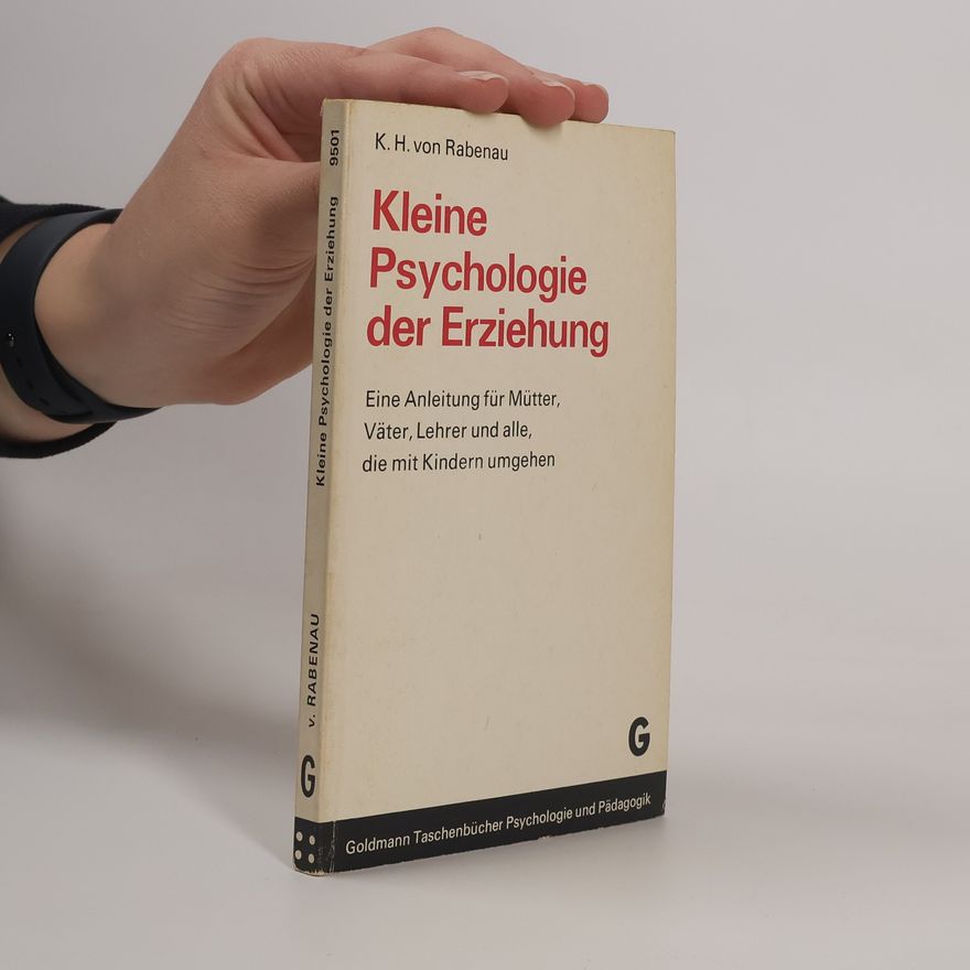 Karl H. von Rabenau Kleine Psychologie der Erziehung