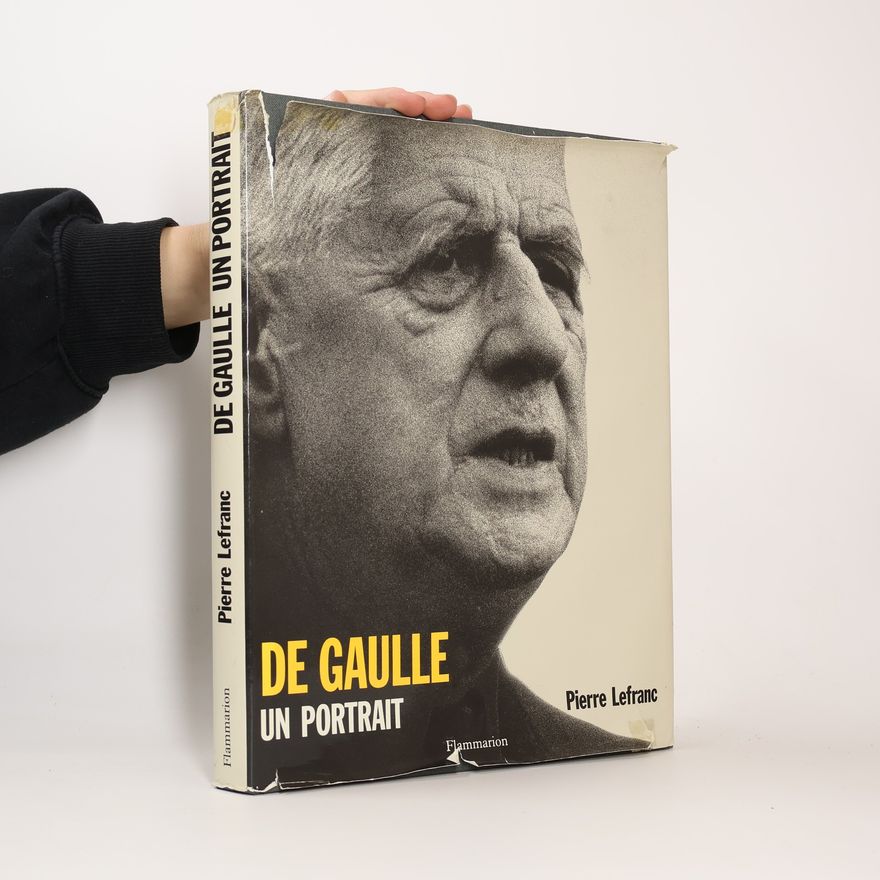 Pierre Lefranc De Gaulle. Un Portrait
