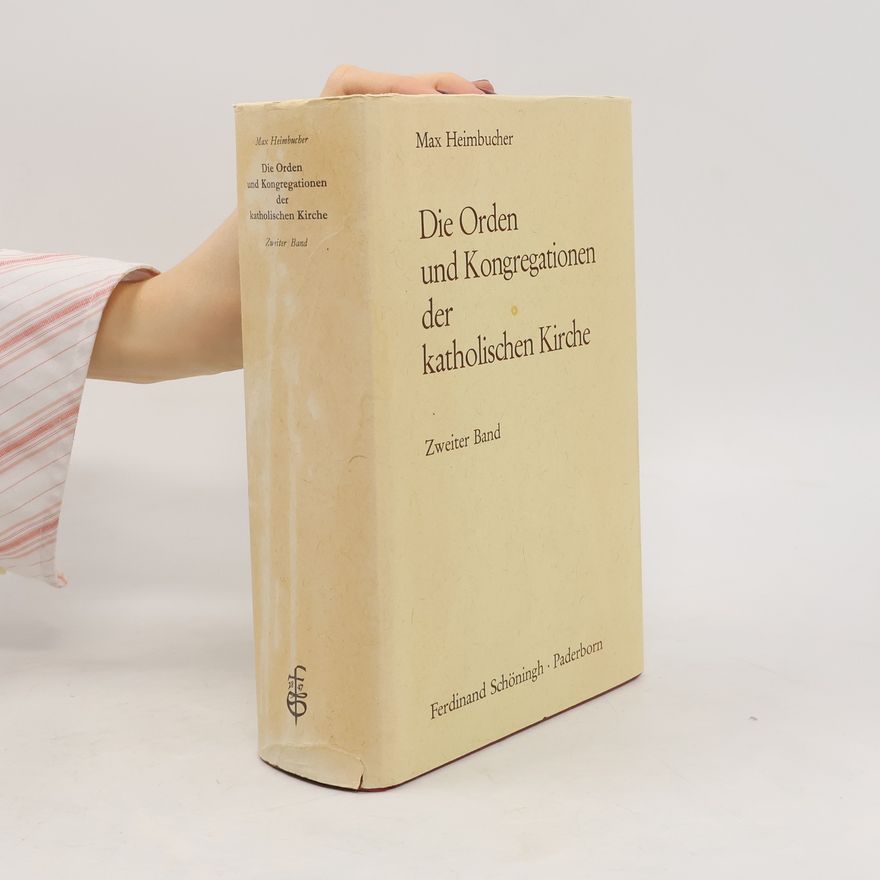 Max Heimbucher Die Orden und Kongregationen der katholischen Kirche 2