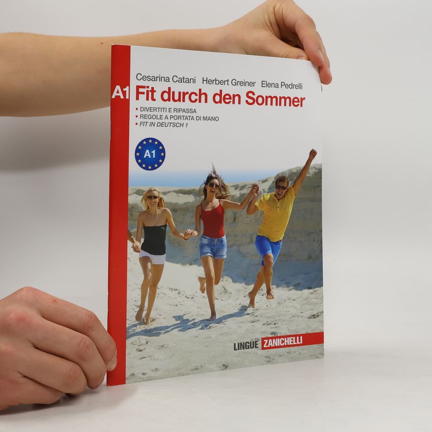 Herbert Greiner Fit durch den Sommer. Niveau A1. Attività per il ripasso e il lavoro estivo. Per le Scuole superiori
