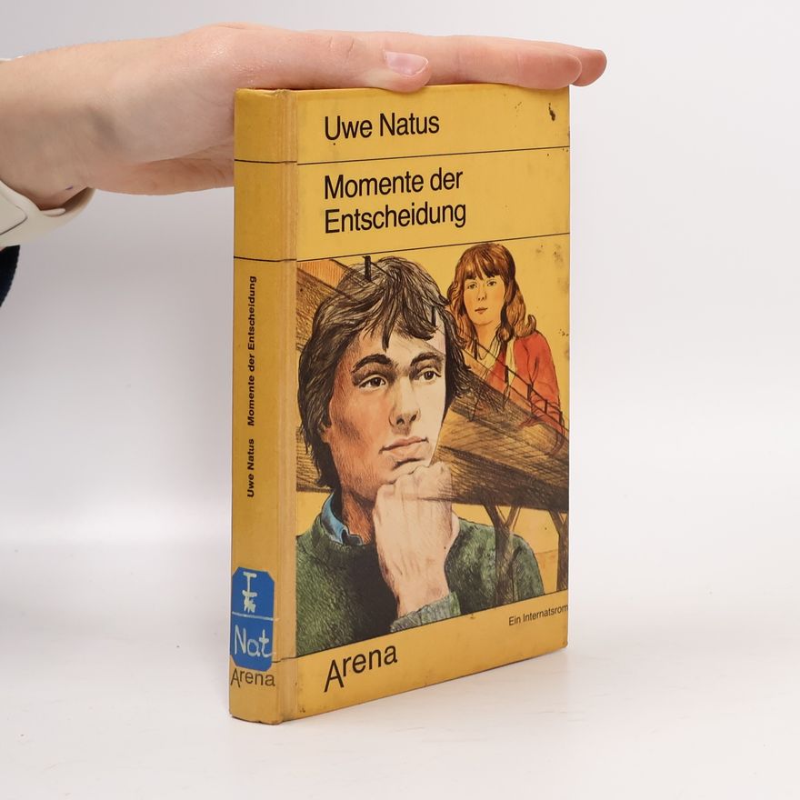 Uwe Natus Momente der Entscheidung
