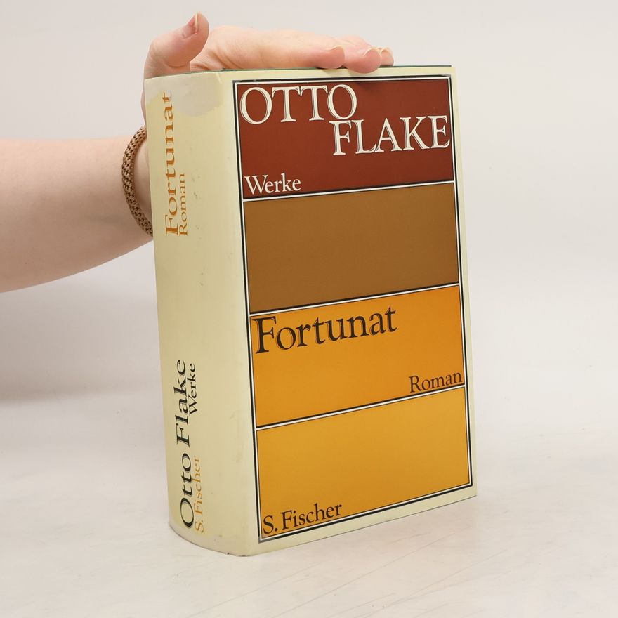 Otto Flake Fortunat. Roman in 2 Büchern. Nachw. v. Max Rychner