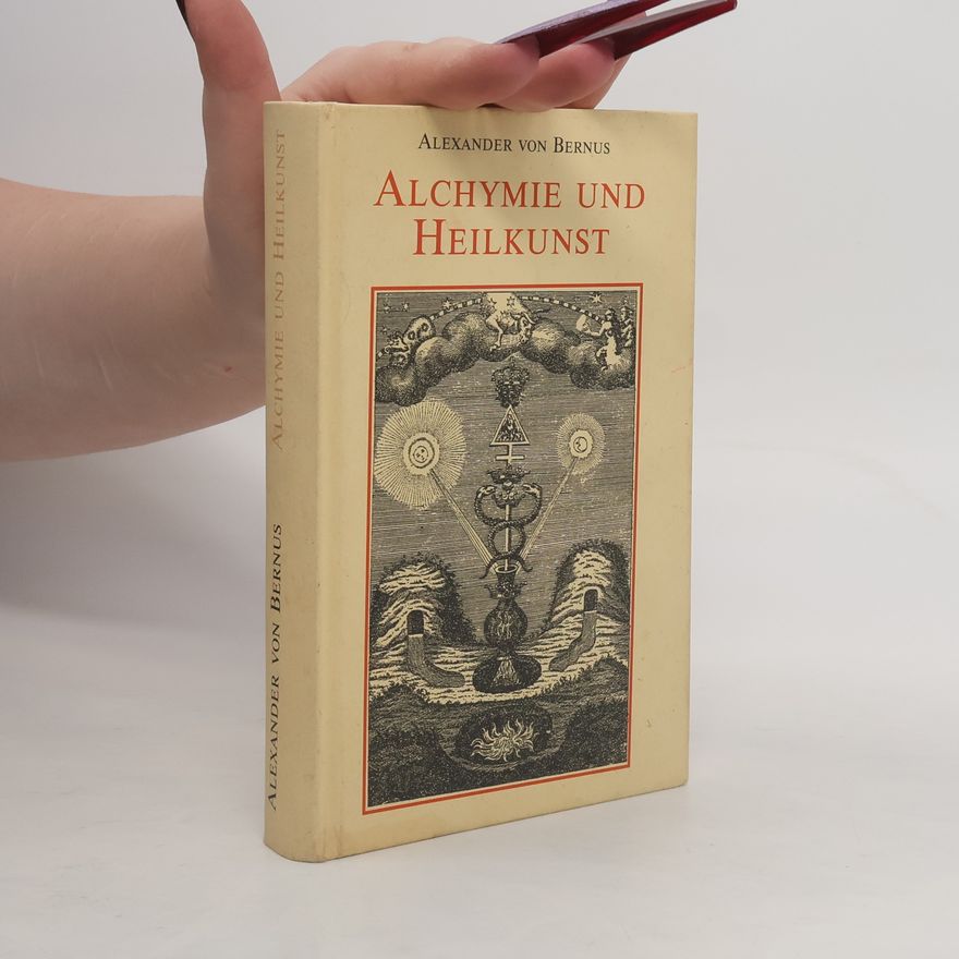 Alexander von Bernus Alchymie und Heilkunst