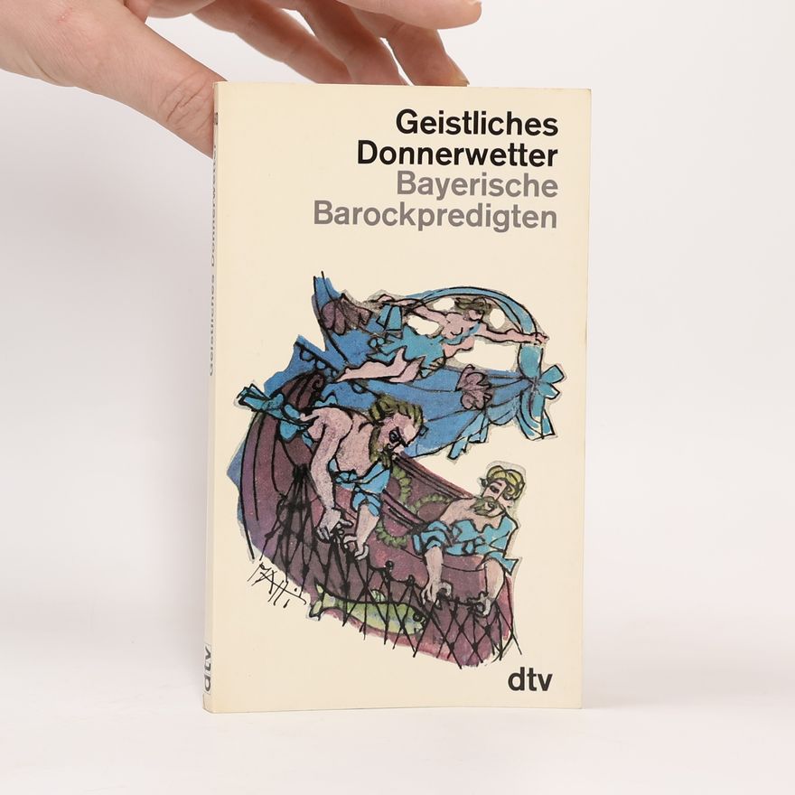 Georg Lohmeier Geistliches Donnerwetter : Bayerische Barockpredigten