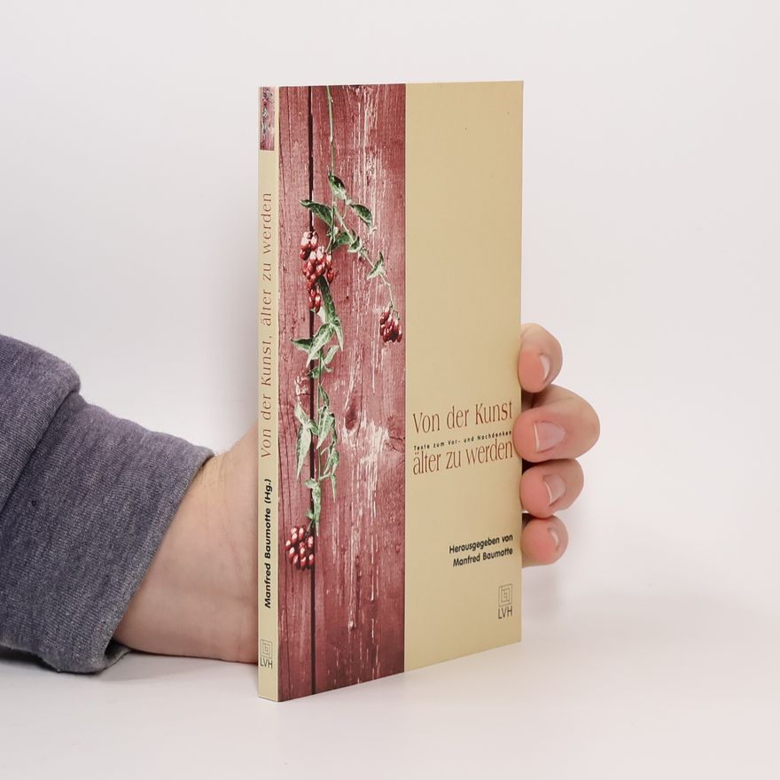 Manfred Baumotte Von der Kunst, älter zu werden