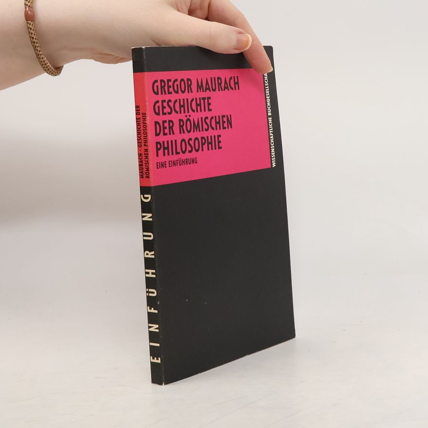 Gregor Maurach Geschichte der römischen Philosophie