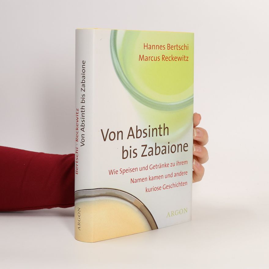 Hannes Bertschi Von Absinth bis Zabaione
