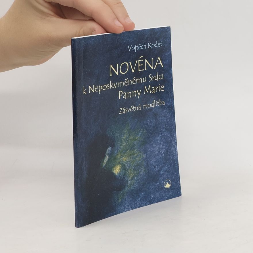 Vojtěch Kodet Novéna k Neposkvrněnému Srdci Panny Marie
