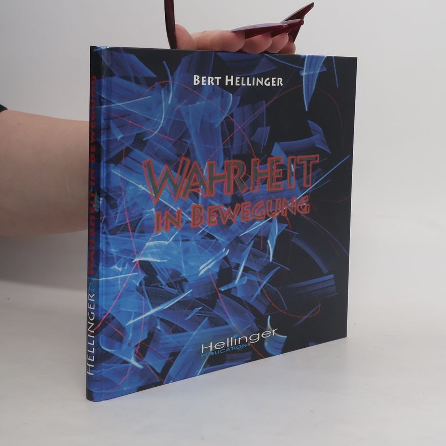 Bert Hellinger Wahrheit in Bewegung