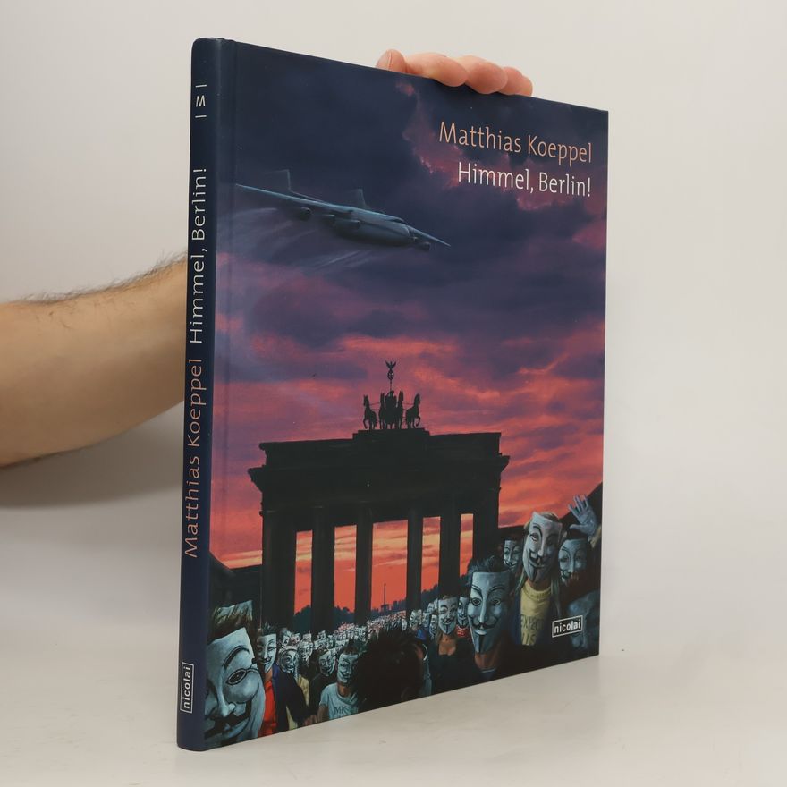 Matthias Koeppel Himmel, Berlin!