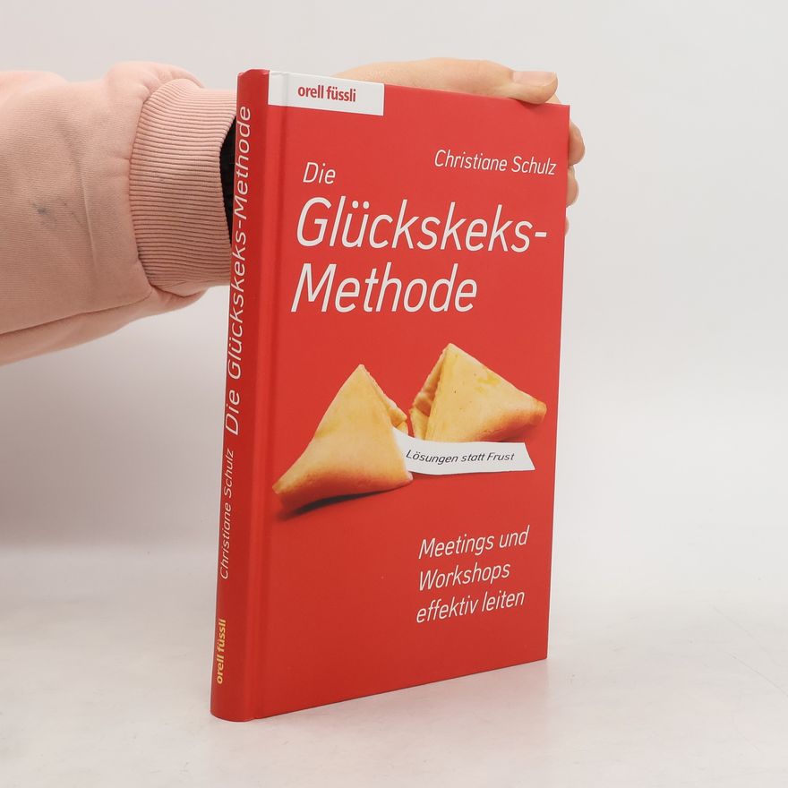 Christian E. Schulz Die Glückskeks-Methode