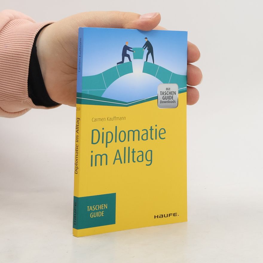 Carmen Kauffmann Diplomatie im Alltag