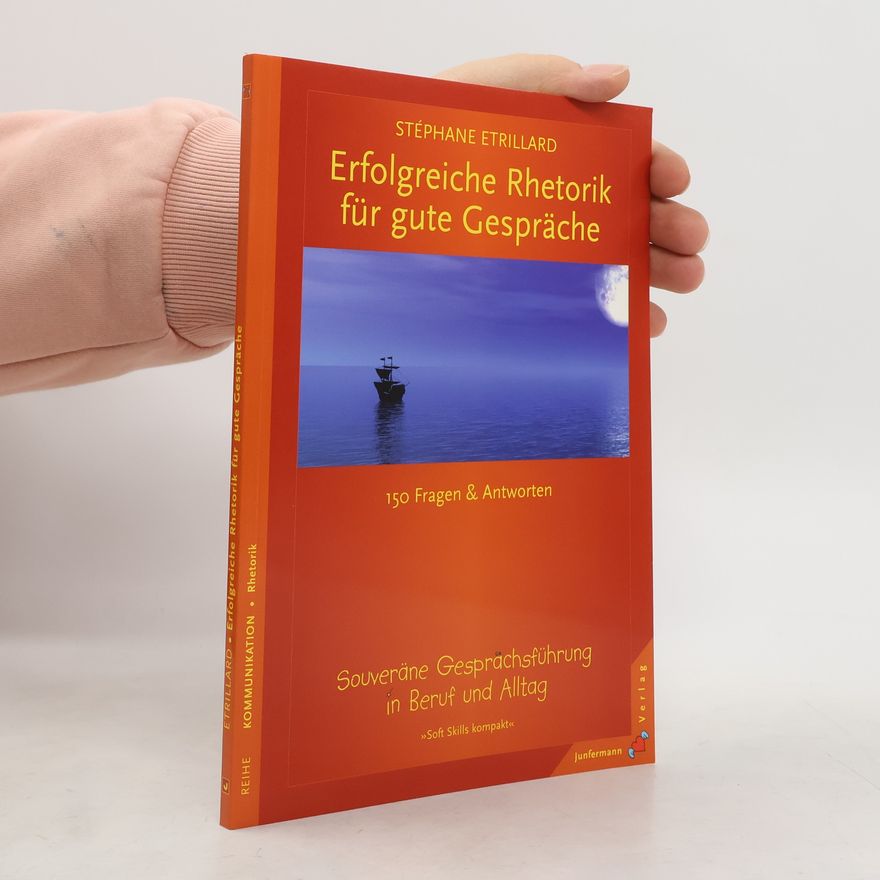 Stéphane Etrillard Erfolgreiche Rhetorik für gute Gespräche