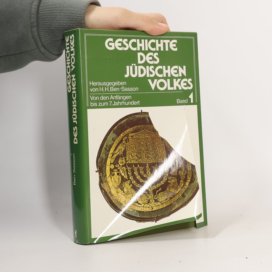 Haim Hillel Ben-Sasson Geschichte des jüdischen Volkes. Band 1