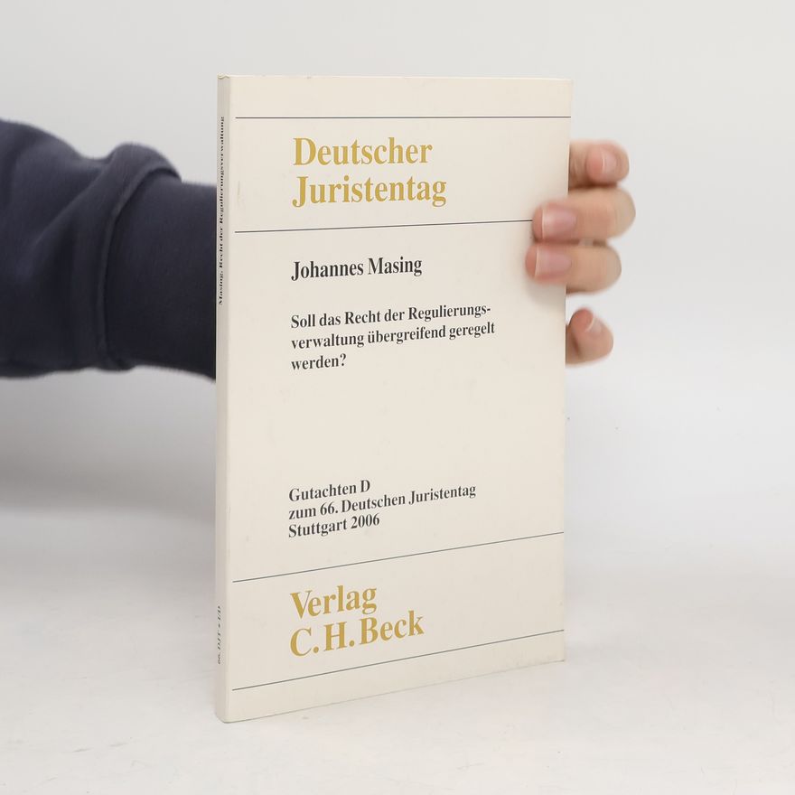 Johannes Masing Soll das Recht der Regulierungsverwaltung übergreifend geregelt werden?