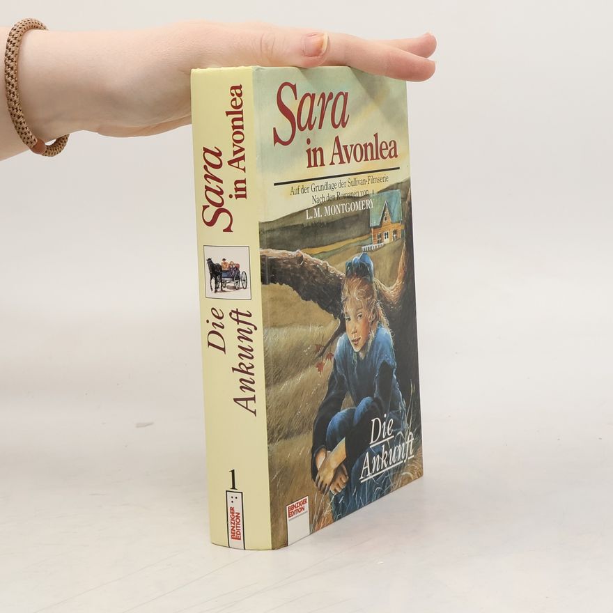 Lucy Maud Montgomery Sara in Avonlea. Die Ankunft
