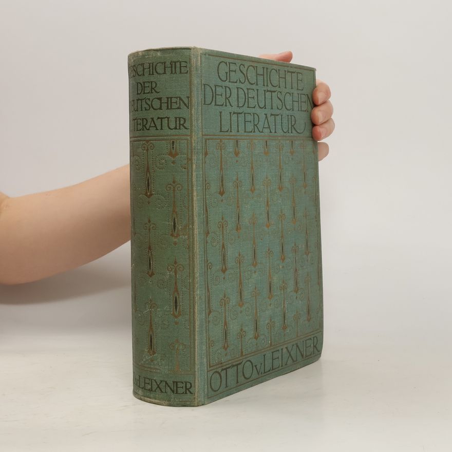 Otto Von Leixner Geschichte der Deutschen Literatur