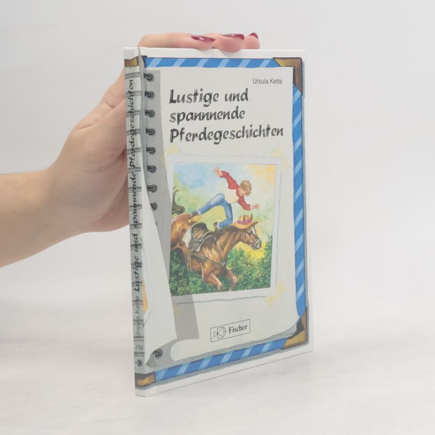 Ursula Kette Lustige und spannnende Pferdegeschichten