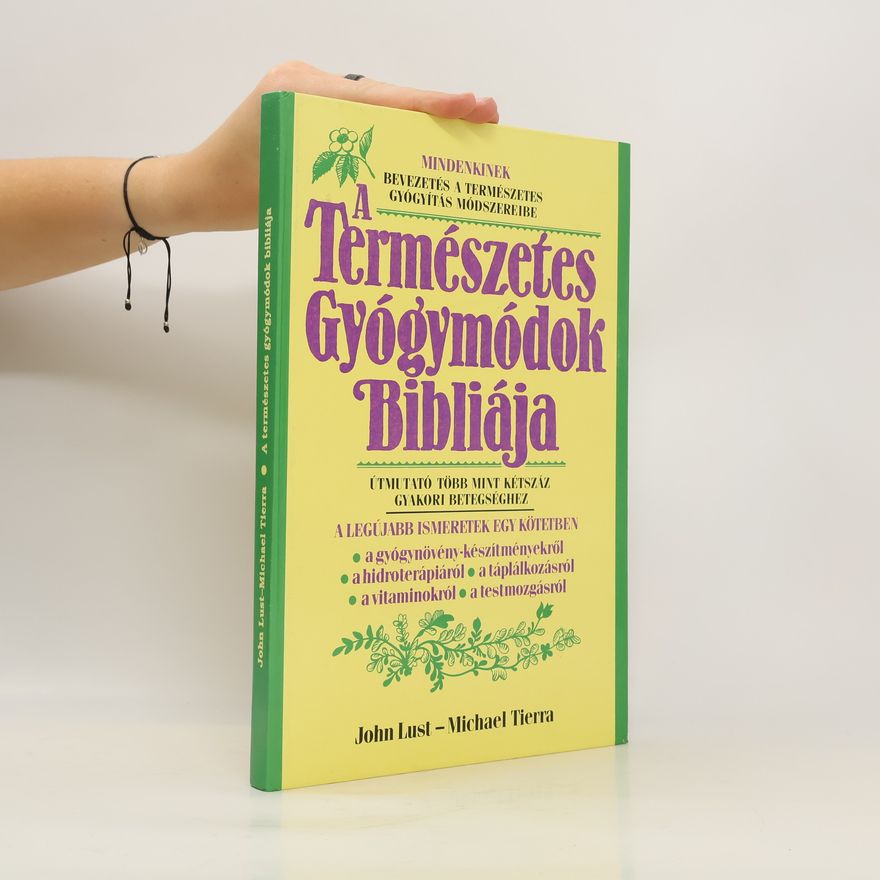 John Lust A természetes gyógymódok bibliája