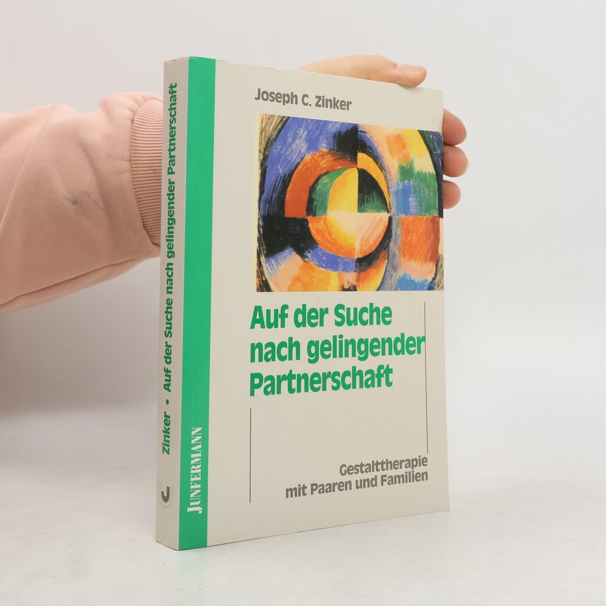 Joseph Zinker Auf der Suche nach gelingender Partnerschaft