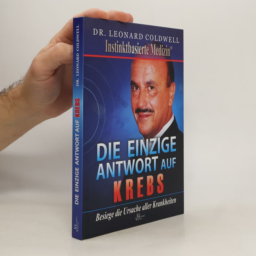 Leonard Coldwell Die einzige Antwort auf Krebs