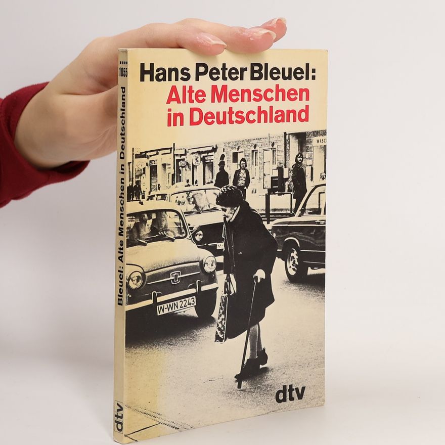 Hans Peter Bleuel Alte Menschen in Deutschland