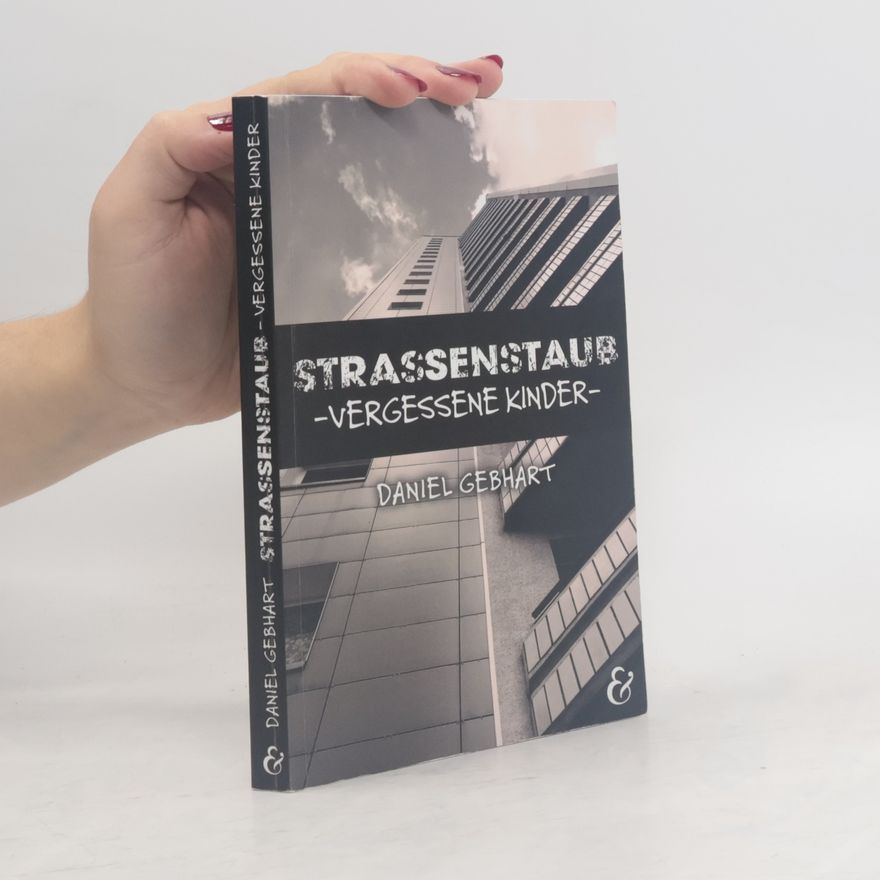 Gebhart Daniel Strassenstaub: Vergessene Kinder – Daniel Gebhart – Roman