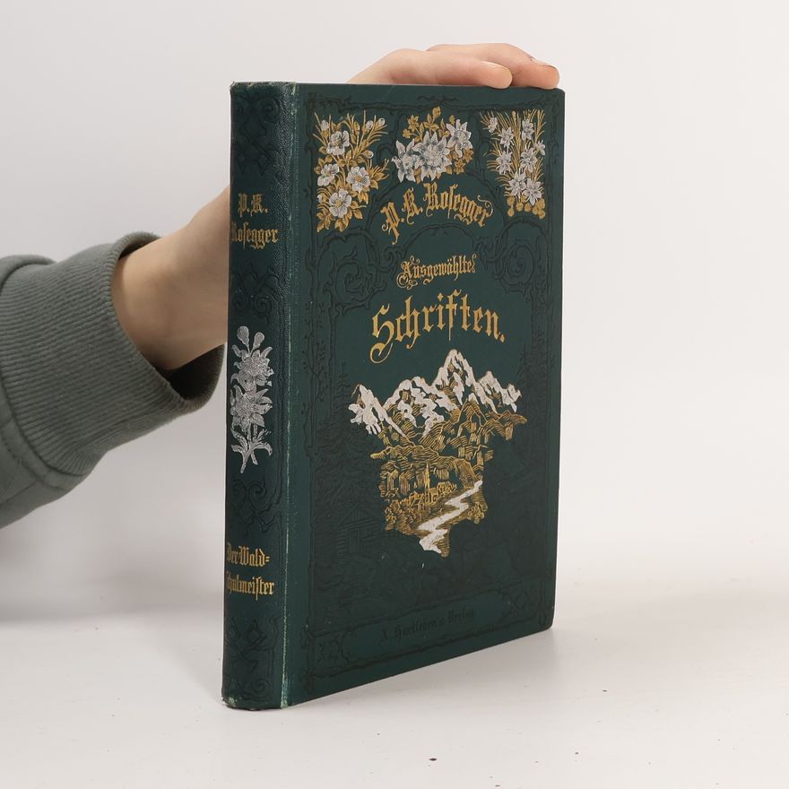 Peter Rosegger Ausgewählte Schriften