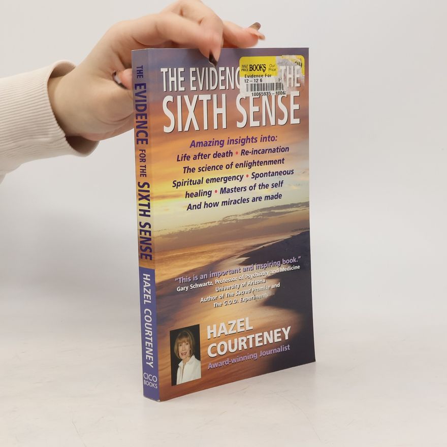 Hazel Courteney The Evidence for the Sixth Sense