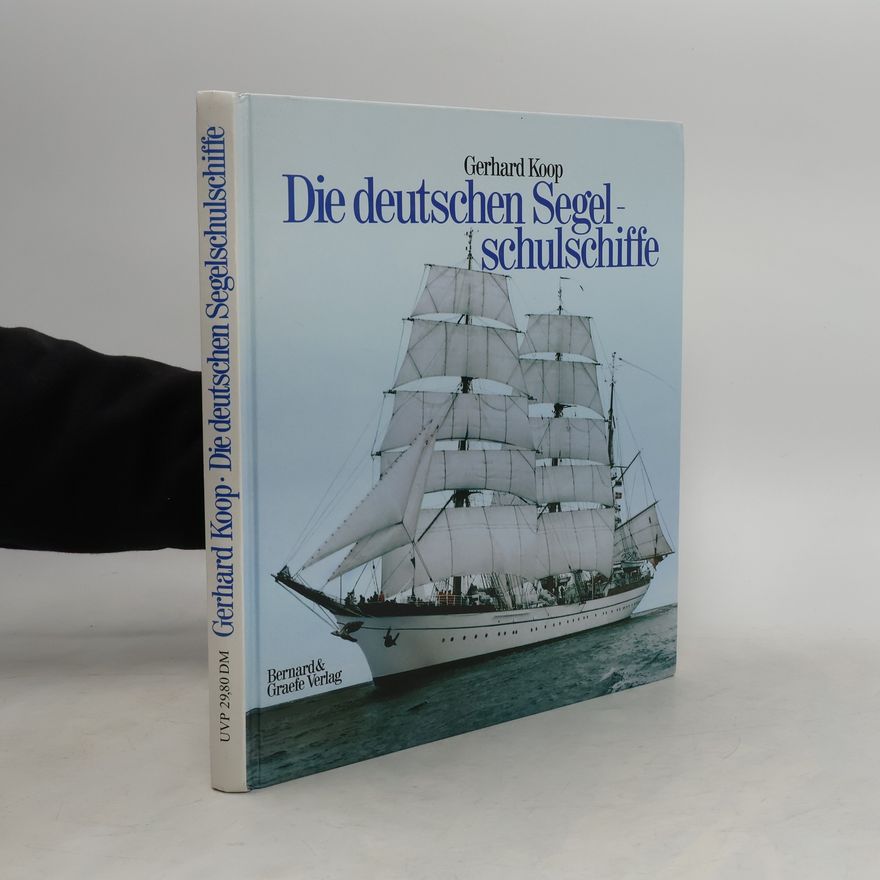 Gerhard Koop Die deutschen Segelschulschiffe