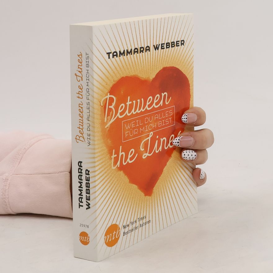 Tammara Webber Between the lines: weil du alles für mich bist