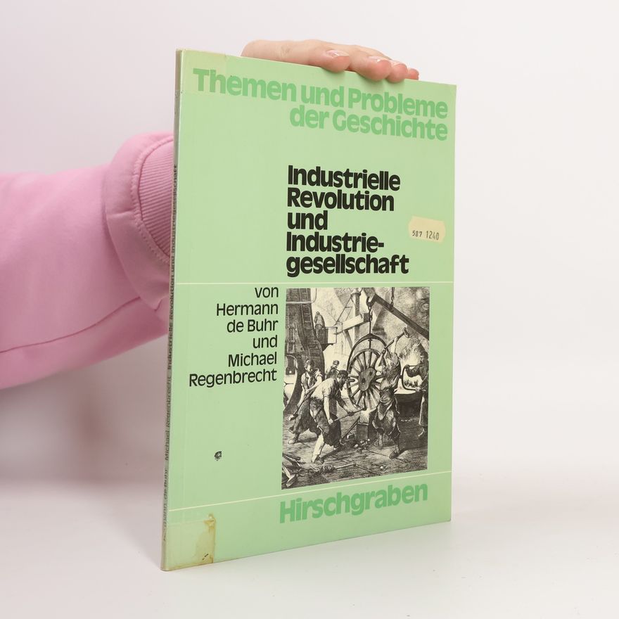 Various authors Industrielle Revolution und Industriegesellschaft