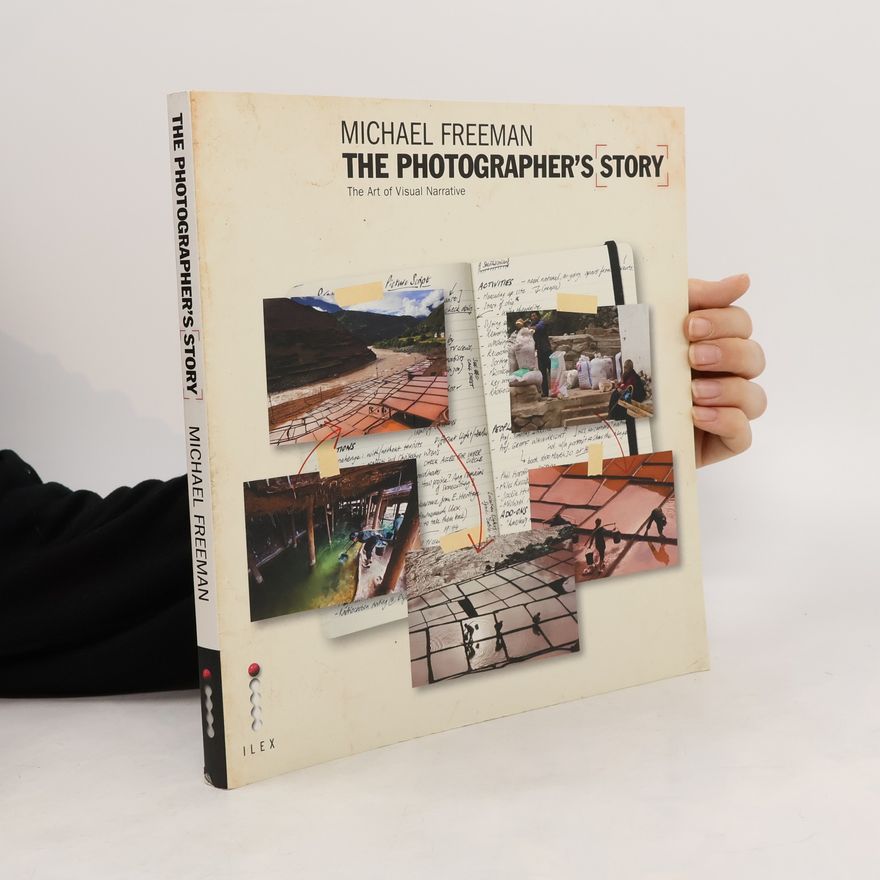 Michael Freeman The Photographer's Story