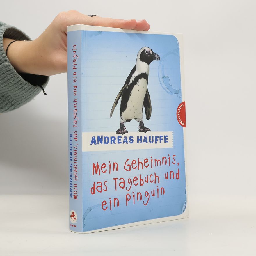 Andreas Hauffe Mein Geheimnis, das Tagebuch und ein Pinguin