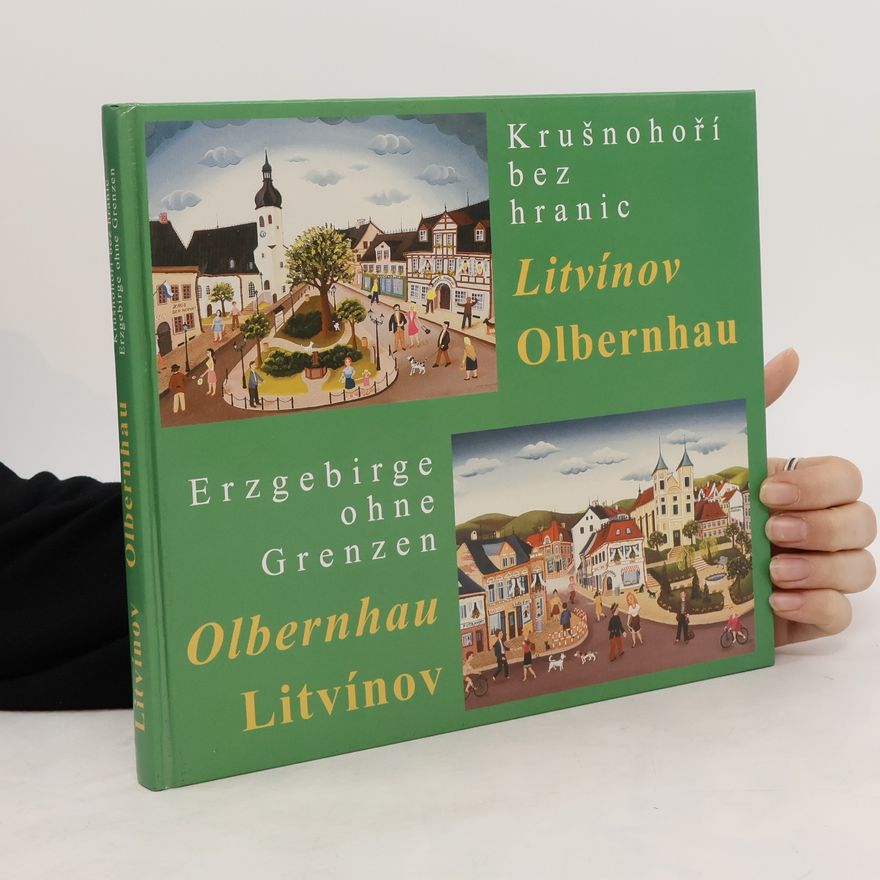 Libuše Pokorná Krušnohoří bez hranic: Litvínov - Olbernhau